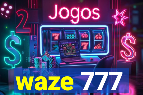waze 777